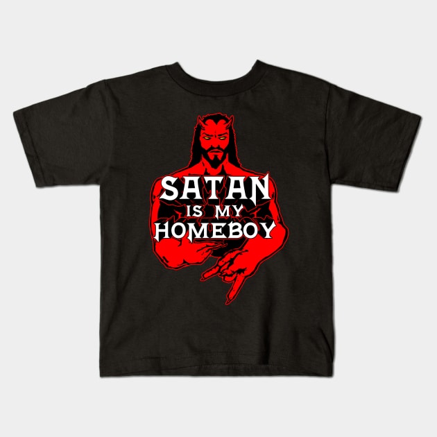 Satan is my Homeboy Kids T-Shirt by pitnerd